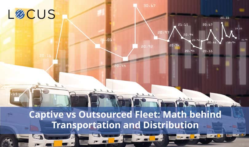 Captive vs Outsourced Fleet: Math behind Transportation and Distribution