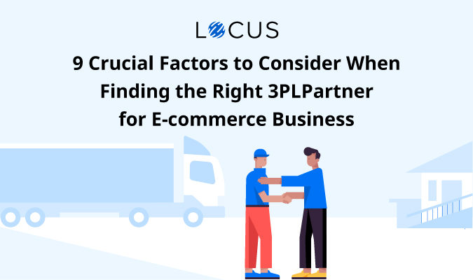 9 Factors to Consider While Choosing a 3PL Logistics Partner