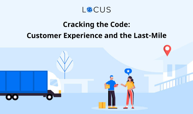 Cracking the Code: Customer Experience and the Last-Mile