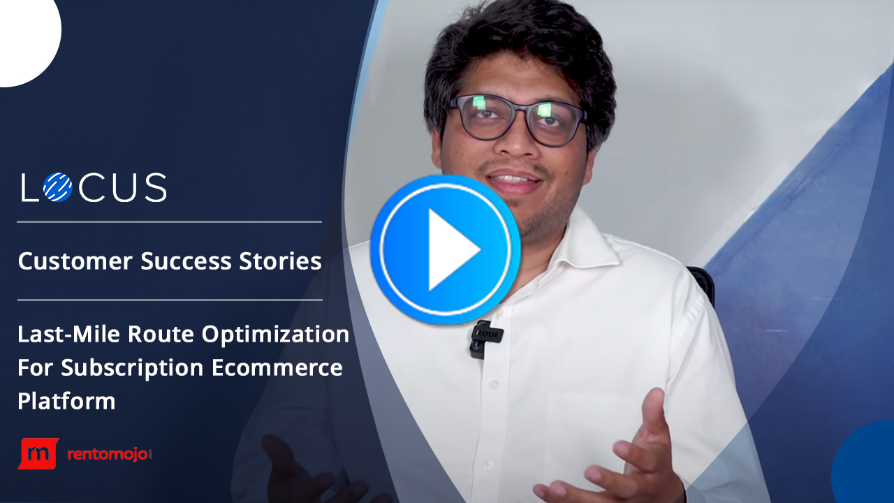 Last-Mile Route Optimization For Subscription Ecommerce Platform | Rentomojo Success Story | Locus