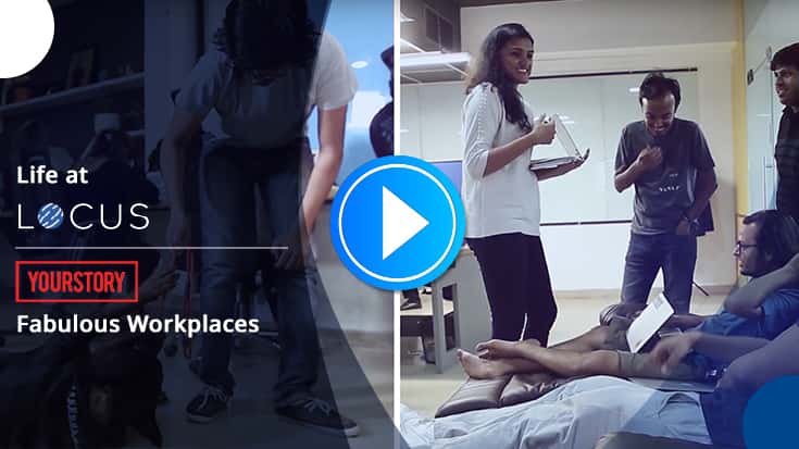 YourStory Fabulous Workplaces Featuring Locus 